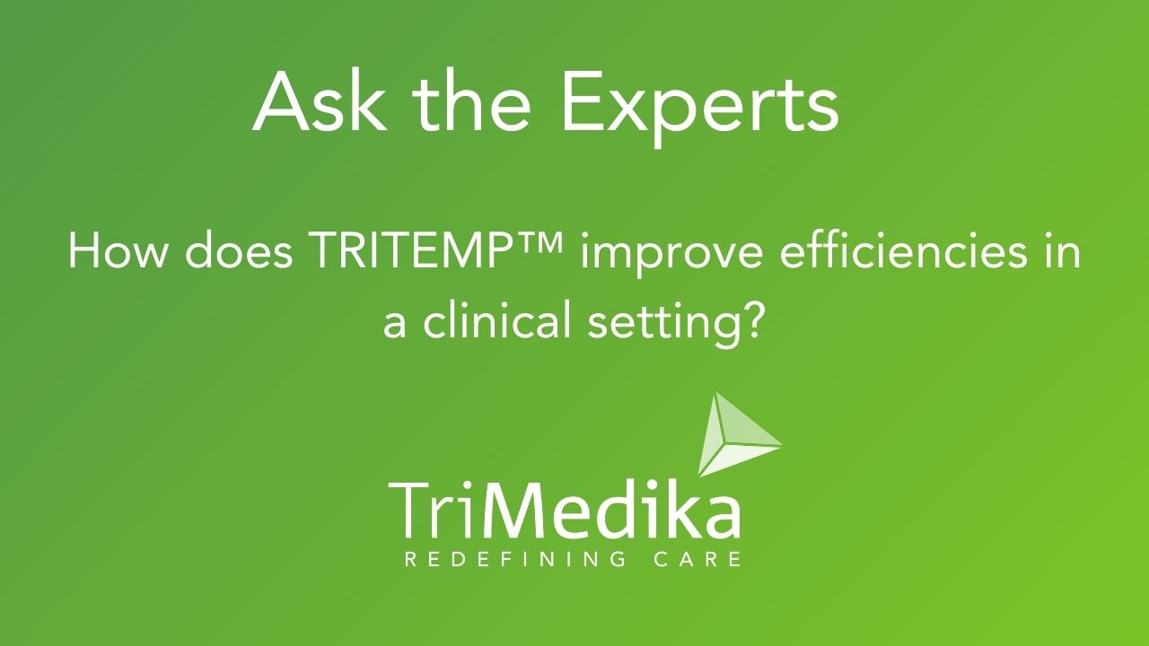 How does TRITEMP improve efficiencies in a clinical setting ?